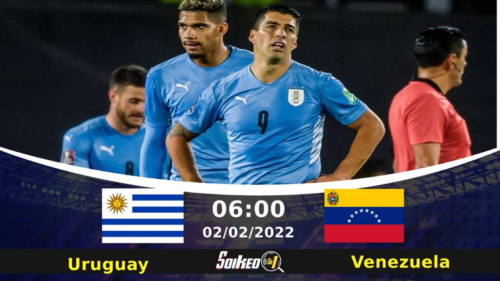 K O Uruguay Vs Venezuela 02 02 2022 VL World Cup KV Nam M   Keo Uruguay Vs Venezuela 02 02 2022 Vl World Cup Kv Nam My 