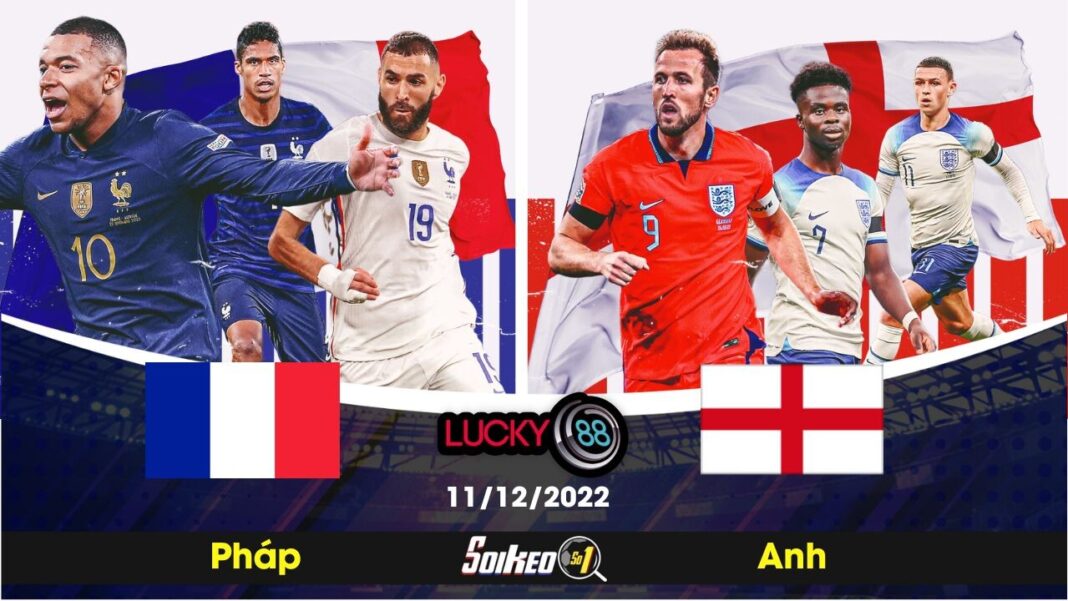 Kèo Nhà Cái Anh Vs Pháp 11122022 World Cup 2022 Tứ Kết Cúp Bóng đá Thế Giới 2022 Soi 